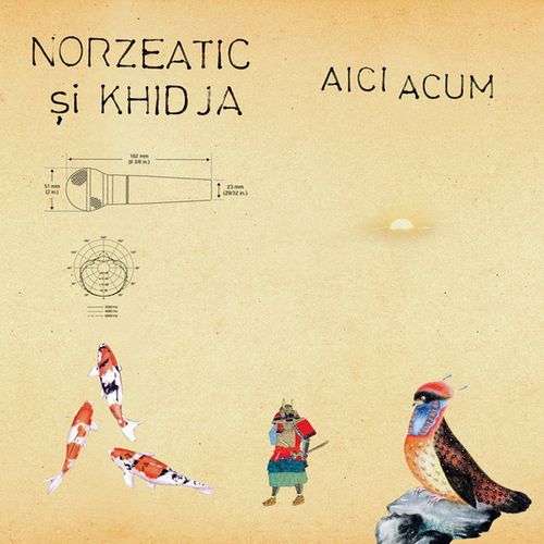 Norzeatic & Khidja - Aici acum